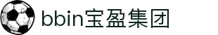BBIN·宝盈集团(中国)有限公司官网